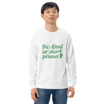 Be Kind to Our Planet organic sweatshirt